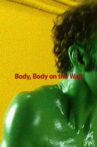 Body, Body on the Wall Movie Streaming Online