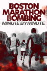 Boston Marathon Bombing: Minute by Minute Movie Streaming Online