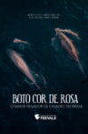 Boto Cor de Rosa - O Maior Pegador de Casadas do Brasil Movie Streaming Online