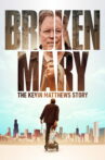 Broken Mary: The Kevin Matthews Story Movie Streaming Online
