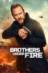 Brothers Under Fire Movie Streaming Online