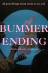 Bummer Ending Movie Streaming Online