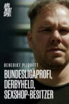 Bundesligaprofi, Derbyheld, Sexshop-Besitzer | Benedikt Pliquett Movie Streaming Online