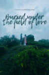 Buried Under the Field of Love Movie Streaming Online