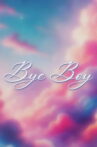 Bye Boy Movie Streaming Online
