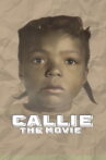Callie the Movie Movie Streaming Online