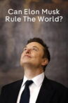 Can Elon Musk Rule the World? Movie Streaming Online