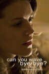 Can You Wave Bye-Bye? Movie Streaming Online