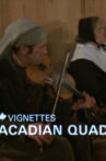 Canada Vignettes: Acadian Quadrille Movie Streaming Online