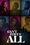 Can't Have It All Movie Streaming Online