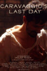 Caravaggio's Last Day Movie Streaming Online
