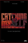 Catching Myself Movie Streaming Online