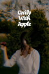 Cecily With Apple Movie Streaming Online