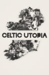 Celtic Utopia Movie Streaming Online