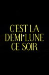 C'est la demi lune ce soir Movie Streaming Online