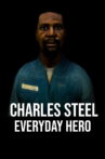 Charles Steel Everyday Hero Movie Streaming Online