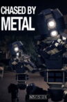 Chased by Metal Movie Streaming Online