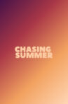 Chasing Summer Movie Streaming Online