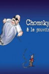 Chomsky et le pouvoir Movie Streaming Online