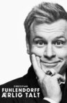 Christian Fuhlendorff - Ærlig talt Movie Streaming Online