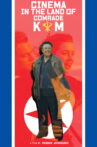 Cinema in the Land of Comrade Kim Movie Streaming Online