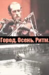 City. Autumn. Rhythm. Movie Streaming Online