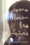 Como Lloran las Niñas Movie Streaming Online