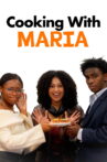 Cooking With Maria Movie Streaming Online
