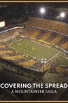 COVERING THE SPREAD | A Mountaineer Saga Movie Streaming Online
