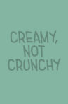 Creamy, Not Crunchy Movie Streaming Online