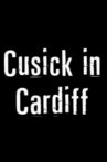 Cusick in Cardiff Movie Streaming Online