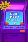 Dad, Meet Player 2 Movie Streaming Online