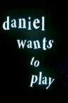 Daniel Wants to Play Movie Streaming Online