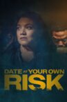 Date at Your Own Risk Movie Streaming Online