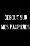 Debout sur mes paupières Movie Streaming Online