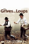 Des grives aux loups Movie Streaming Online
