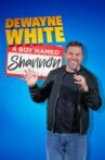 Dewayne White: A Boy Named Shannon Movie Streaming Online