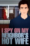 Did my neighbor's Husband find out that I spy on them and Watch his Hot and Beautiful Wife Movie Streaming Online
