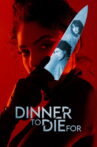 Dinner to Die For Movie Streaming Online