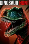 Dinosaur Hunt Movie Streaming Online