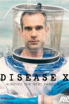 Disease X: Hunting the Next Pandemic Movie Streaming Online
