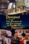 Disneyland: From the Pirates of the Caribbean to the World of Tomorrow Movie Streaming Online