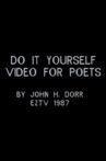 Do It Yourself Video for Poets Movie Streaming Online