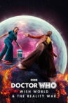 Doctor Who: Wish World & The Reality War Movie Streaming Online