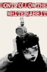 Don't Follow The White Rabbit Movie Streaming Online