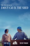 Don't Go in the Shed Movie Streaming Online
