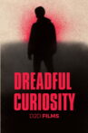 Dreadful curiosity Movie Streaming Online