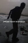 Dwarf Neon Mayfield Movie Streaming Online