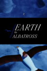 Earth To Albatross Movie Streaming Online