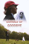 Echoes of Goodbye Movie Streaming Online